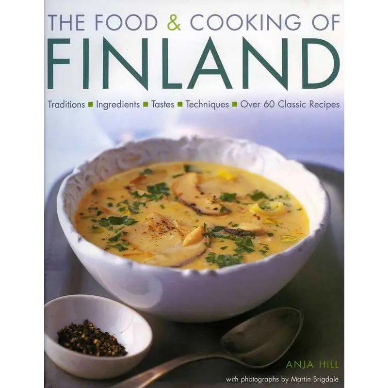 Food & Cooking of Finland By Anja Hill