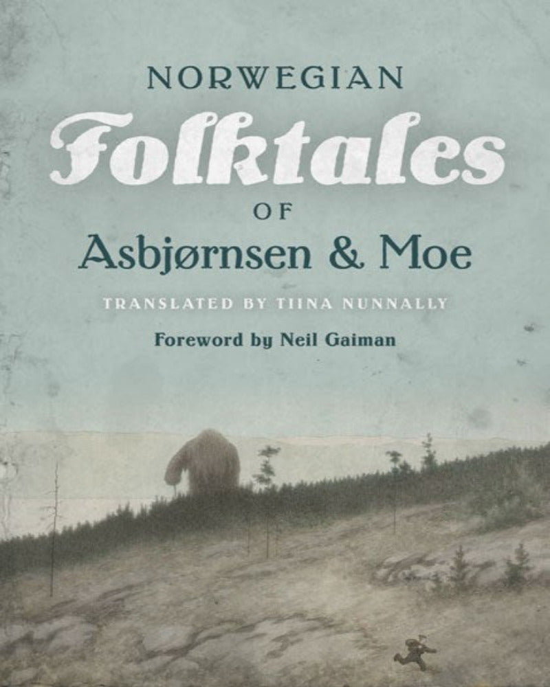 The Complete and Original Norwegian Folktales of Asbjørnsen & Moe