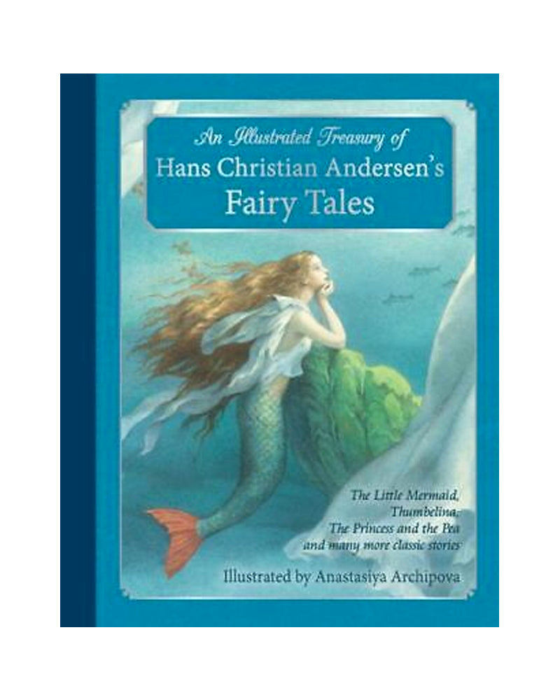 An Illustrated Treasury of Hans Christian Andersen's Fairy Tales